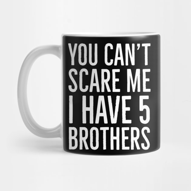 You Can't Scare Me I Have 5 Brothers by Suzhi Q